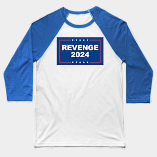 Revenge 2024 Election T-Shirt Baseball T-Shirt